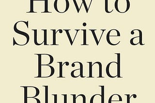 On Turning a Brand Blunder Into a New Beginning