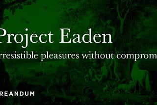 Project Eaden’s technology makes saving the world an indulgence