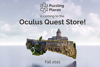 Puzzling Places is coming to the Oculus Quest Store!