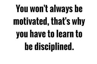 Motivation | Discipline