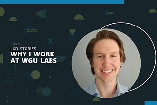 Why I Work at Labs: Brian Tillman, Senior Learning Experience Designer