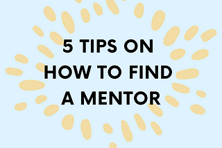 How to Find a Mentor (And Manage That Relationship!)