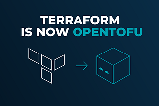 Terraform is dead, long live OpenTofu
