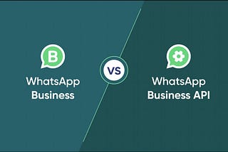 WhatsApp Business vs WhatsApp Business API