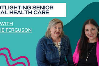 A Q&A Spotlighting Senior Oral Health Care