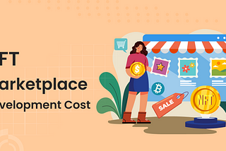 NFT MARKETPLACE DEVELOPMENT COST