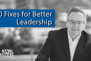 30 Fixes for Better Leadership by Karl Bimshas