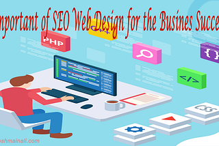 Important Of SEO Web Design For The Business Success