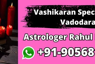 Vashikaran Specialist In Vadodara