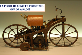 From Internal Combustion Engine to Automobiles | PoC →Prototype →MVP →Pilot | Made Simple