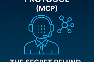 🧠 Model Context Protocol (MCP): The Secret Behind Smarter AI Agents