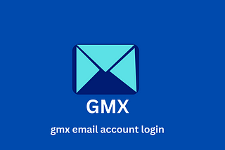 Everything You Need to Know About GMX Email Accounts — Exploring Signup, Access & Expiration
