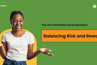 The Art of Portfolio Diversification: Balancing Risk and Reward