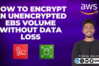 How to Encrypt an Unencrypted EBS Volume without Data Loss