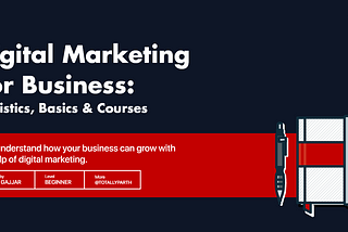 Digital Marketing For Business: Statistics, Basics & Courses