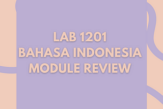 LAB1201 Bahasa Indonesia Module Review