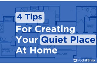 4 Tips For Creating Your Quiet Place At Home