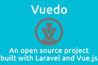 Announcing Vuedo: An open source project built with Laravel and Vue.js.