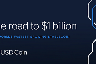 USDC Becomes First Stablecoin to Reach $1 Billion Issued In Less than a Year