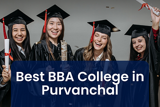 Best BBA College in Purvanchal