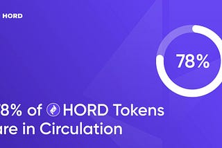 78% of HORD Tokens are in Circulation