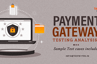 What is Payment Gateway Testing? With Example Test Cases