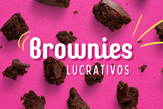 Método Brownies Lucrativos Luan Mota É Bom? Vale a Pena? É Bom?