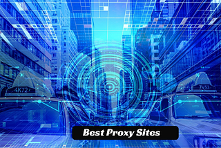 Best Proxy Sites