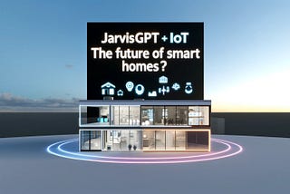 JarvisGPT + IoT = The Future of Smart Homes? 🏡