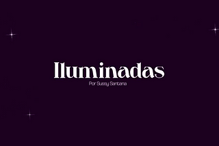 Iluminada: A powerful poem to celebrate women in Women’s History Month