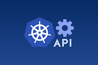 Simplest way to learn Kubernetes is with its API