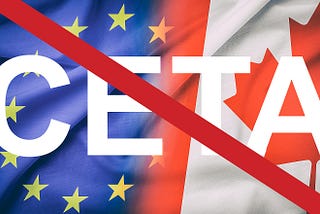 Blended image of European and Canadian flags, with CETA written over it and a large red line crosses diagonally through it