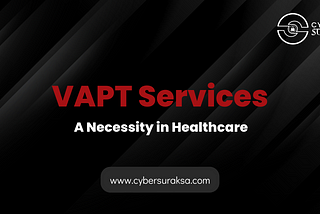 VAPT Services: A Necessity in Healthcare