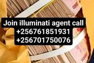 Illuminati agent call in Uganda Kampala+256761851931,0701750076