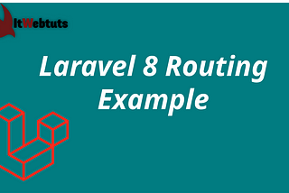 Laravel 8 Routing Example