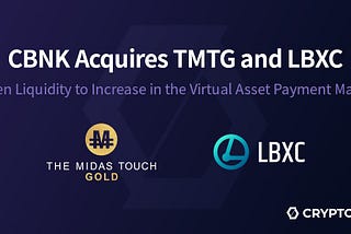 CBNK Acquires TMTG and LBXC