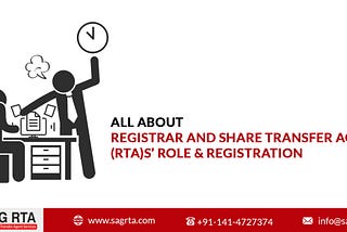 All about Registrar and share transfer agents (RTA)s’ Role & Registration