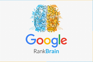 Google RankBrain — How Artificial Intelligence Impact Google Search