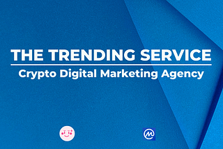 The Trending Service — Crypto Digital Marketing Agency