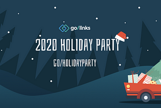 A Go Links Virtual Holiday Party: How We Planned a Remote Holiday Party in 2020