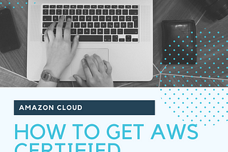 AWS Certification tips from an AWS trainer