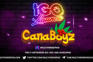 CanaBoyz is launching on MultiversePad!