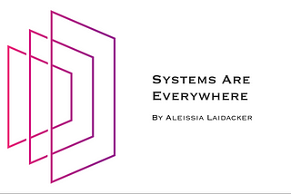 Systems Are Everywhere