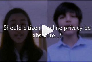 A Citizens online privacy should be absolute: A positive argument