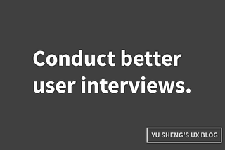 7 easy tips to improve user interviews