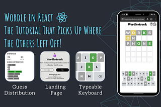 Wordle in React: Picking Up Where The Others Left Off!