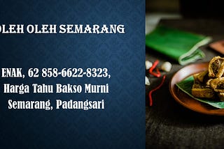 MURAH, 62 858–6622–8323, Kue Khas Semarang Adalah, Kaligawe