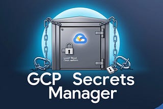 [How to] 
manage secrets with GCP Secrets Manager