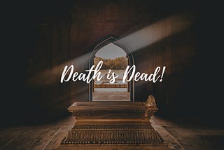 Death is Dead