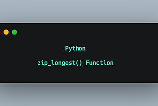 Python zip_longest() Function.